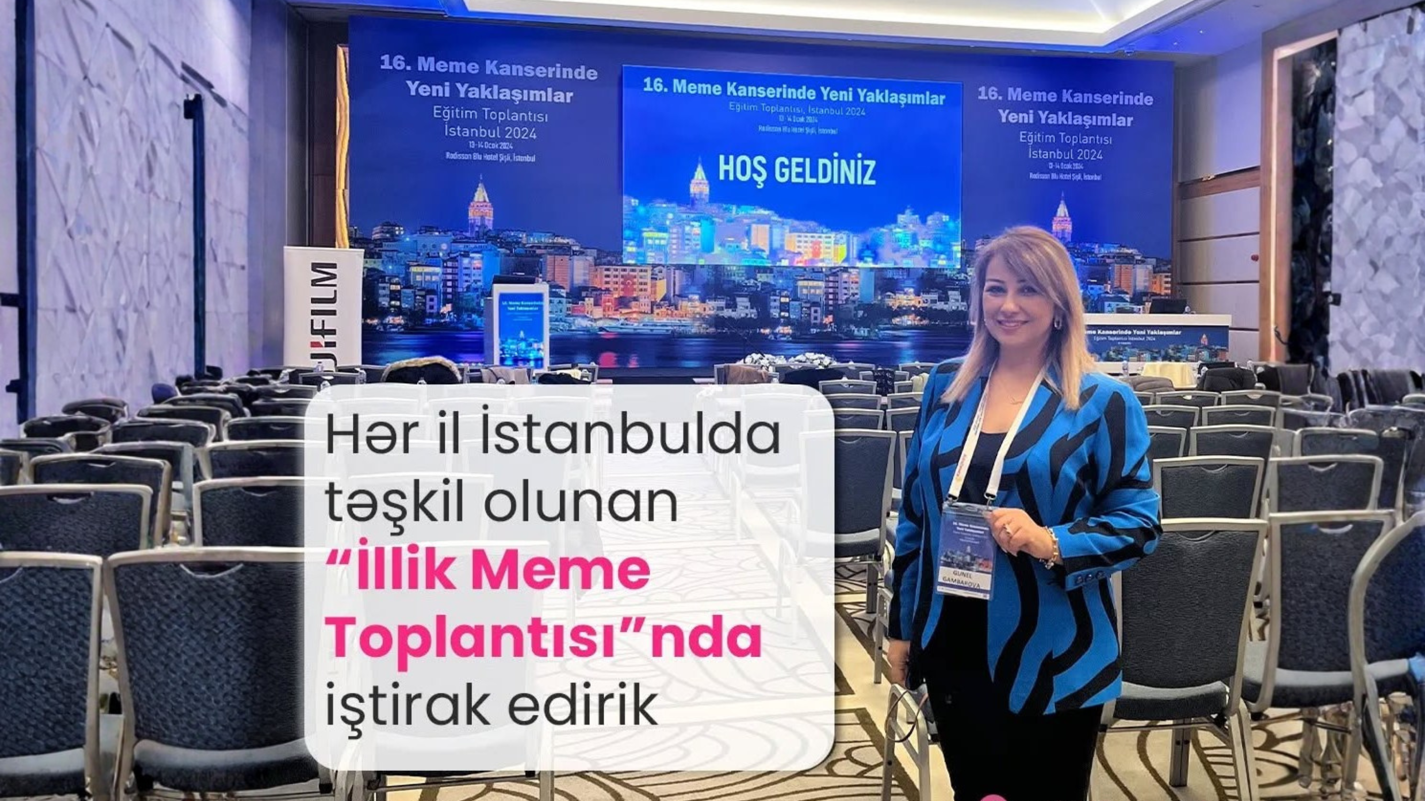 Mammoloq-radioloq Günel Qəmbərova İstanbulda keçirilən “İllik Meme Toplantısı”nda iştirak edib